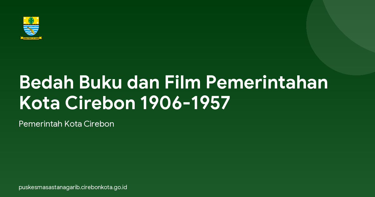 Bedah Buku dan Film Pemerintahan Kota Cirebon 1906-1957