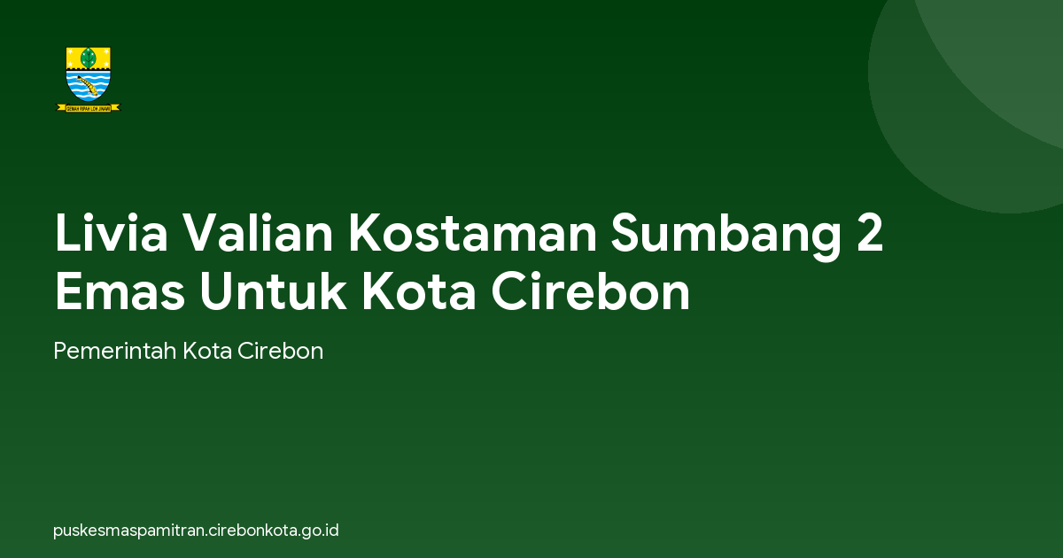 Livia Valian Kostaman Sumbang 2 Emas Untuk Kota Cirebon