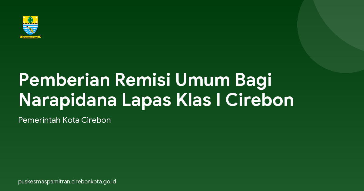 Pemberian Remisi Umum Bagi Narapidana Lapas Klas I Cirebon