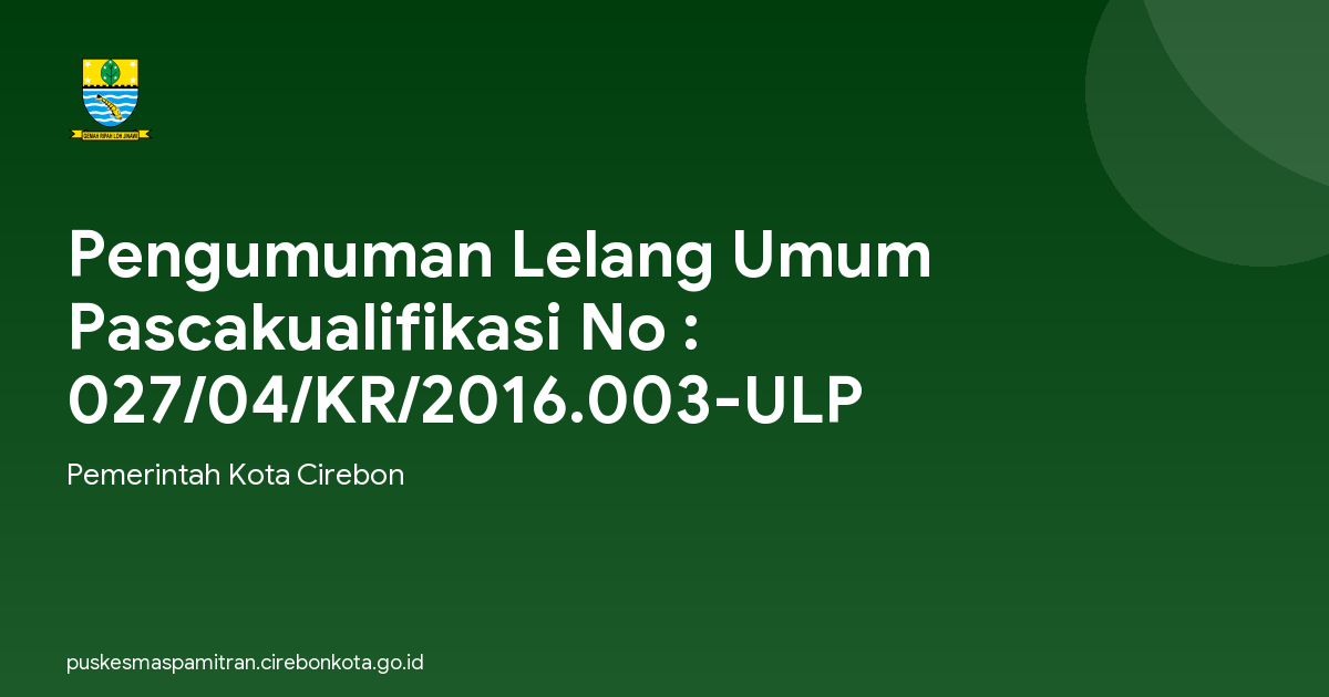 Pengumuman Lelang Umum Pascakualifikasi No : 027/04/KR/2016.003-ULP